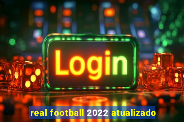 real football 2022 atualizado